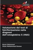 Valutazione OmniScriptum SRL Valutazione del test di falciformazione nella diagnosi dell'emoglobina S (HbS)