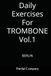 Daily Exercises For TROMBONE Vol.1: BERLIN