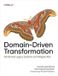 Domain-Driven O'Reilly Media Domain-Driven Transformation Paperback