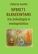 SPIRITI ELEMENTARI: tra psicologia e metapsichica
