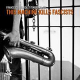 Harmonia Mundi Tinissima Et - This Machine Kills Fascists
