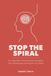 Stop Libri GmbH Stop the Spiral: A 21-Day Plan to Quiet Anxious Thoughts, End Overthinking, and Reclaim Your Mind