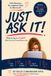 Just Ask It: What to Ask ChatGPT When You Don't Know What to Ask It.