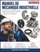 MANUEL DE MÉCANIQUE INDUSTRIELLE: Guide de Terrain du Montage des Machines, de L'Alignement des Arbres, de la Transmission de Puissance, de L'Hydraulique, de la Pneumatique et de la Maintenance