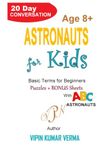 ASTRONAUTS FOR KIDS: A 20-Day Conversational Guide to Space, Planets, and the Solar System for Space Explorers