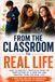 From the Classroom to Real Life: How to Protect Your Kids from the Temptations of a New Era and Prepare Them for Real Life