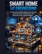 Smart Home IoT Engineering: A Practical Guide to Building Intelligent Home Automation Systems