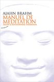 Manuel de méditation: Selon le bouddhisme theravada