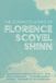 The DOVE The Complete Works of Florence Scovel Shinn