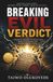 Breaking Evil Verdicts: Powerful Prayers to Break Free from Evil Marks and Generational Cycle