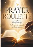 Prayer Roulette: Flip the Page. Let God Speak.