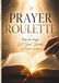 Prayer Roulette: Flip the Page. Let God Speak.