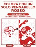 Libro Red Passion Libro da Colorare per Adulti con un Solo Pennarello Rosso