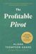 The Bookbaby The Profitable Pivot: 31 Days to Financial and Professional Security During Economic Uncertainty Paperback