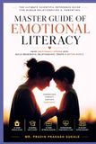 MASTER GUIDE OF EMOTIONAL LITERACY: The Ultimate Scientific Daily Reference Rulebook for Human Relationships, Parenting & Emotional Intelligence