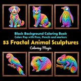 53 Fractal Animal Sculptures: Teens & Adults Coloring Book
