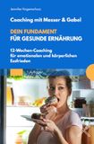 Dein Fundament für gesunde Ernährung: 12-Wochen-Coaching für emotionalen und körperlichen Essfrieden