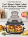 The Ninja The Ultimate Ninja Crispi Glass Air Fryer Cookbook: 200 Easy, Crispy & Delicious 4-in-1 Recipes for Everyday Cooking