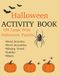 Halloween Activity Book: 125 Large Print Halloween Puzzles - word searches, word scrambles, missing vowels, Sudoku and mazes