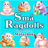 Små Ragdolls: Anti-stress Målarbok för Vuxna med Realistiska och Söta Katter