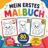 Mein erstes Malbuch: 80 niedliche Tiermotive mit extra dicken Konturen und farbigen Vorlagen. Fördert spielerisch Feinmotorik, Konzentration und Kreativität. Für Kinder ab 3 Jahren