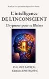 L'intelligence Éditions EPISTROPHE L'intelligence de l'inconscient