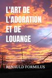 L'ART DE L'ADORATION ET DE LOUANGE