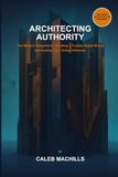 Architecting Authority: The Modern Blueprint for Building a Trusted Digital Brand and Scaling Your Online Influence