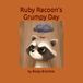 Ruby Racoon's Grumpy Day