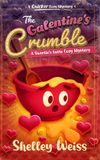 The A Sweetie's Latte Cozy Mystery-The Galentine's Crumble