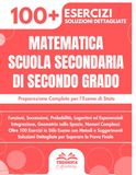 Matematica Scuola Secondaria Di Secondo Grado: Preparazione Completa per l'Esame di Stato | Funzioni, Integrali, Geometria, Numeri Complessi e Oltre ... in Stile Esame con Metodologie e Soluzioni