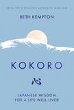 Kokoro: Japanese Wisdom for a Life Well Lived - Hardcover