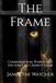 The Frame: Coordination, Power and the Shift We Cannot Name
