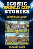 Iconic World Cup Stories
