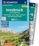 KOMPASS Wanderführer Innsbruck und Umgebung, Karwendel, Tuxer Alpen, Sellrain und Mieminger Kette, 60 Touren mit Extra-Tourenkarte: mit Touren und GPS-Daten in der KOMPASS-App: 5667