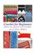Crochet Createspace Independent Publishing Platform Crochet for Beginners: How to Learn to Crochet in a Few Hours