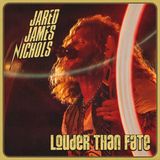 Nichols, Jared James Jared James Nichols Louder Than Fate
