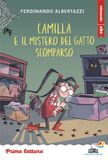 Camilla Piemme Camilla e il mistero del gatto scomparso. Stampatello minuscolo a leggibilità facilitata. Ediz. a colori