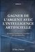 Gagner Independently Published Gagner de l'Argent avec l'Intelligence Artificielle Paperback
