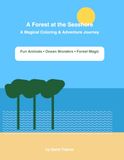A Forest at the seashore A Magical Coloring & Adventure journey Fun Animal Ocean & Nature Coloring Pages for Kids Ages 4–8