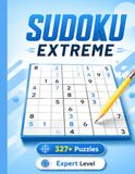 Sudoku Extreme: 327+ Very Hard Puzzles for Advanced Solvers