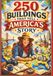 250 Buildings That Tell America's Story
