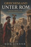 Griechenland Independently Published Griechenland unter Rom