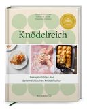 Knödelreich: Rezeptschätze der österreichischen Knödelkultur