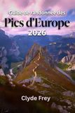 Guide Icecat Guide de randonnée des Pics d'Europe 2026: Sentiers panoramiques, villages de montagne, itinéraires de randonnée et plans de randonnée pratiques dans le nord de l'Espagne
