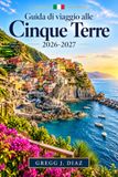 Guida Cinque Terre 2026-2027 Travel Guide