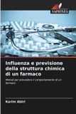 Influenza Edizioni Sapienza Influenza e previsione della struttura chimica di un farmaco