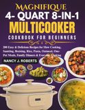 MAGNIFIQUE 4-QT 8-IN-1 MULTICOOKER COOKBOOK FOR BEGINNERS