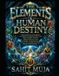 The Elements of Human Destiny
