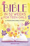 The Callisto Teens Bible in 52 Weeks-The Bible in 52 Weeks for Teen Girls